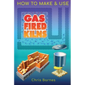 How To Make & Use Gas Fired Kilns