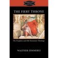 The Fiery Throne: The Prophets and Old Testament Theology