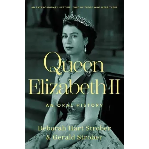 Queen Elizabeth II: An Oral History