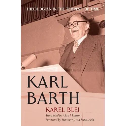 Karl Barth: Theologian in the Tempest of Time