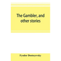 The gambler, and other stories