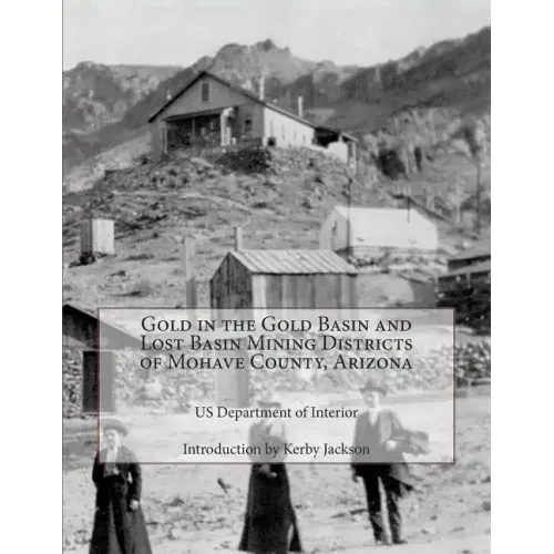 Gold in the Gold Basin and Lost Basin Mining Districts of Mohave County, Arizona