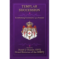 Templar Succession: Establishing Continuity 1307-Present