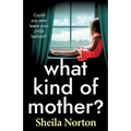 What Kind of Mother?