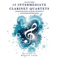 13 Intermediate Clarinet Quartets - Eb Alto Clarinet