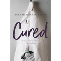 Cured: A Doctor's Journey from Panic to Peace