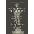 Learning from the Germans: Race and the Memory of Evil