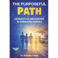 The Purposeful Path: Generative Innovation in Emerging Spaces