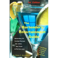 The Bartender's Entertainment Guide: Bartending, Drink Recipes, Bar Jokes, Tricks & Pick Up Lines