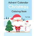 Advent Calendar Christmas Coloring Book For Kids: 25 simple and cute design to color - GIFT For Kids