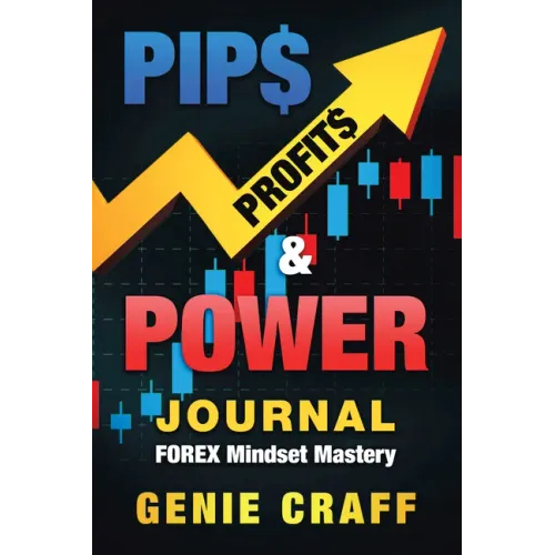 Pip$ Profit$ & Power Journal: Forex Mindset Mastery