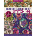 Beaded Embroidery Stitching: 125 Stitches to Embellish with Beads, Buttons, Charms, Bead Weaving & More; 8+ Projects