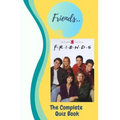 Friends: The Complete Quiz Book