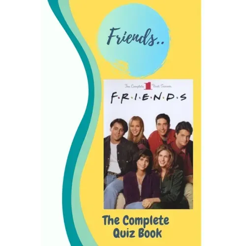 Friends: The Complete Quiz Book