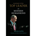 Vladimir Putin - Top Leader of Modern Humankind: Through the eyes of distant Bengal
