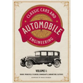 Classic Cars and Automobile Engineering Volume 1: Engine, Principles, Cylinders, Crankshafts, Carburetors, Clutches