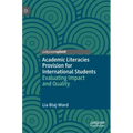 Academic Literacies Provision for International Students: Evaluating Impact and Quality