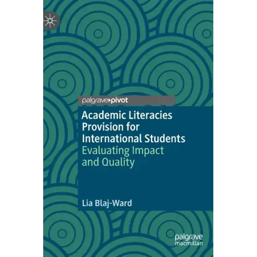 Academic Literacies Provision for International Students: Evaluating Impact and Quality