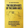 The Golden Ages of the Dark Ages