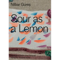Nilbar Güres: Sour as a Lemon