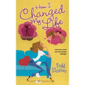 How I Changed My Life