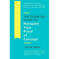 The Essential Guide to Navigate Your Proof of Concept: Understand and implement practices to increase your Proof of Concept win-rate