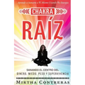 El Chakra Raíz: Sanando en tu Cuerpo tu Area del Dinero, Miedo, Peso y Supervivencia (SPANISH VERSION). Sanación Con Tu Propia Energía