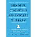 Mindful Cognitive Behavioral Therapy: A Simple Path to Healing, Hope, and Peace
