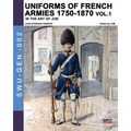 Uniforms of French armies 1750-1870 - Vol. 1