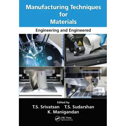 Manufacturing Techniques for Materials: Engineering and Engineered