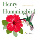 Henry Hummingbird: An ABC Botany Book