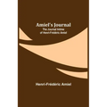 Amiel's Journal: The Journal Intime of Henri-Frédéric Amiel