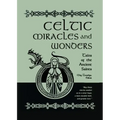 Celtic Miracles and Wonders: Tales of the Ancient Saints