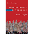 Old Testament Theology: Israel's Gospel