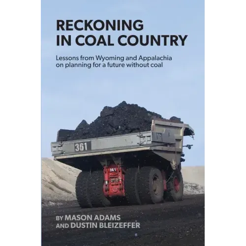 Reckoning in Coal Country: Lessons from Wyoming and Appalachia on planning for a future without coal