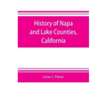 History of Napa and Lake Counties, California: comprising their geography, geology, topography, climatography, springs and timber, Also, Extended Sket