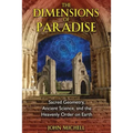 The Dimensions of Paradise: Sacred Geometry, Ancient Science, and the Heavenly Order on Earth