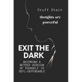 Exit The Dark: A Guide to Achieving Self-Dependency