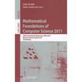 Mathematical Foundations of Computer Science 2011: 36th International Symposium, MFCS 2011, Warsaw, Poland, August 22-26, 2011, Proceedings