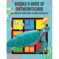 Sudoku A Game of Mathematicians 640 Puzzles Very Easy to Easy Difficulty