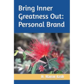 Bring Inner Greatness Out: Personal Brand