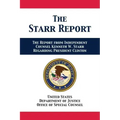 The Starr Report: Referral from Independent Counsel Kenneth W. Starr Regarding President Clinton