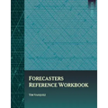 Forecasters Reference Workbook