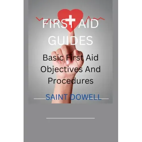 First Aid Guides: Basic First Aid Objectives And Procedures