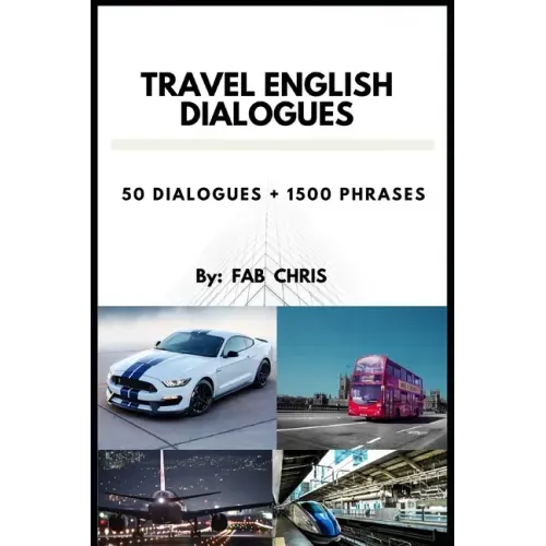 Travel English Dialogues: 50 Dialogues + 1500 Phrases