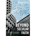 Beyond Secular Faith: Philosophy, Economics, Politics, and Literature