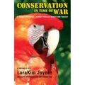 Conservation in Time of War: A transformational journey through beauty and tragedy.