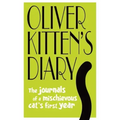 Oliver Kitten's Diary: The Journals of a Mischievous Cat's First Year