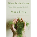 What Is the Grass: Walt Whitman in My Life