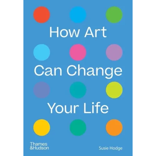 How Art Can Change Your Life